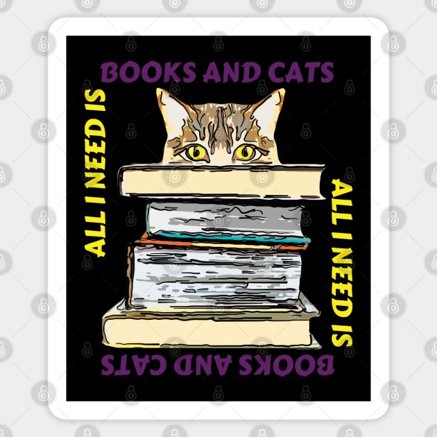 All I Need is Books and Cats Sticker by ardp13